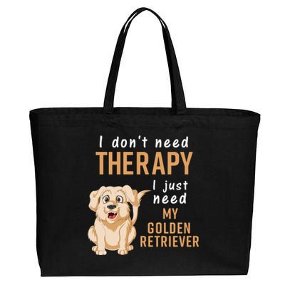 I Dont Need Therapy I Just Need My Golden Retriver Cotton Canvas Jumbo Tote