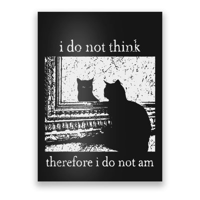 I Do Not Think Therefore I Do Not Am Cat Meme Poster
