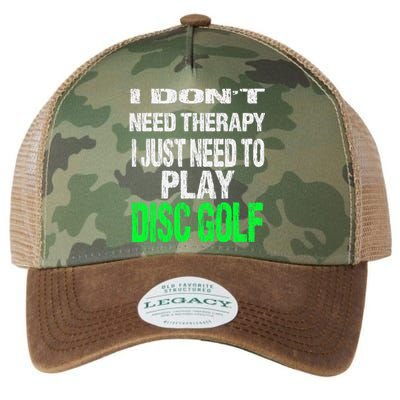 I Don't Need Therapy I Just Need To Play Disc Golf Lover Legacy Tie Dye Trucker Hat