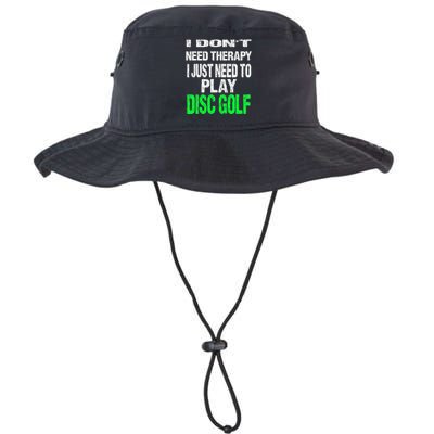 I Don't Need Therapy I Just Need To Play Disc Golf Lover Legacy Cool Fit Booney Bucket Hat