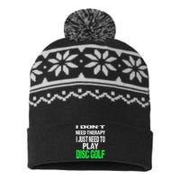 I Don't Need Therapy I Just Need To Play Disc Golf Lover USA-Made Snowflake Beanie