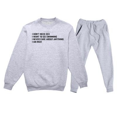 I Dont Need Sex I Want To Go Swimming I Never Care About Premium Crewneck Sweatsuit Set