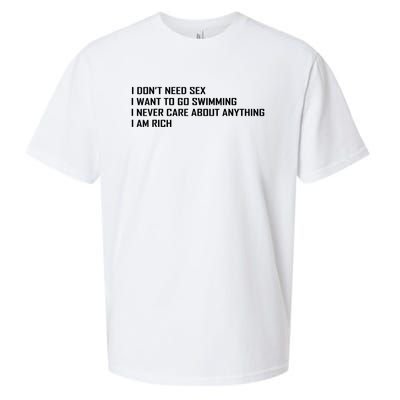 I Dont Need Sex I Want To Go Swimming I Never Care About Sueded Cloud Jersey T-Shirt