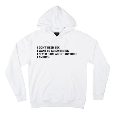 I Dont Need Sex I Want To Go Swimming I Never Care About Hoodie