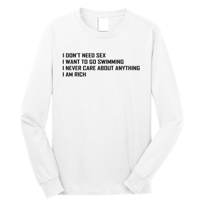 I Dont Need Sex I Want To Go Swimming I Never Care About Long Sleeve Shirt