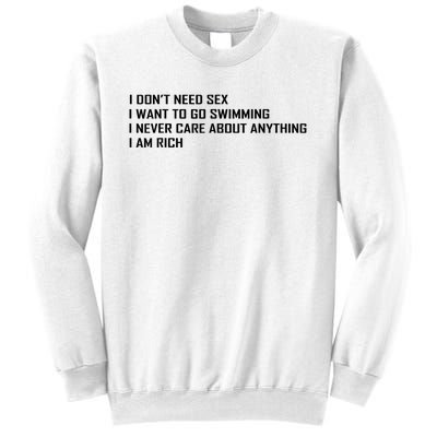 I Dont Need Sex I Want To Go Swimming I Never Care About Sweatshirt