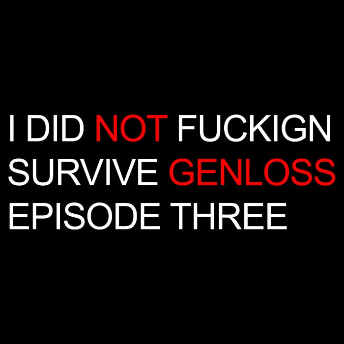 I Did Not Fuckign Survive Genloss Episode Three Flexfit Unipanel Trucker Cap