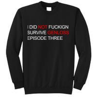 I Did Not Fuckign Survive Genloss Episode Three Sweatshirt