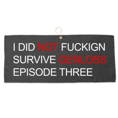 I Did Not Fuckign Survive Genloss Episode Three Large Microfiber Waffle Golf Towel