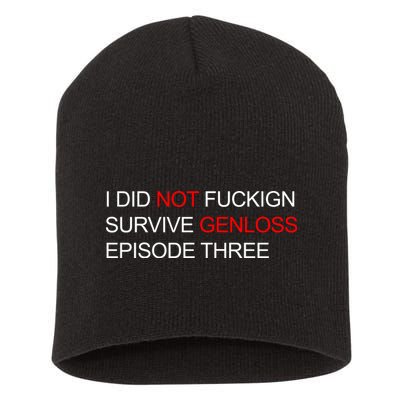I Did Not Fuckign Survive Genloss Episode Three Short Acrylic Beanie