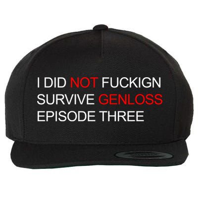 I Did Not Fuckign Survive Genloss Episode Three Wool Snapback Cap