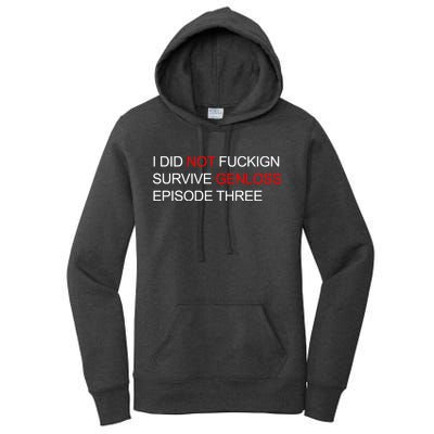 I Did Not Fuckign Survive Genloss Episode Three Women's Pullover Hoodie