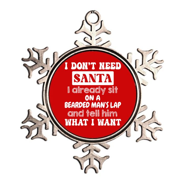 I DonT Need Santa I Already Sit On A Bearded ManS Lap Metallic Star Ornament