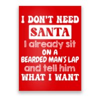 I DonT Need Santa I Already Sit On A Bearded ManS Lap Poster