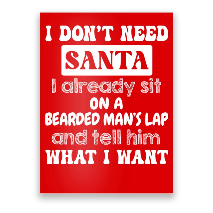 I DonT Need Santa I Already Sit On A Bearded ManS Lap Poster