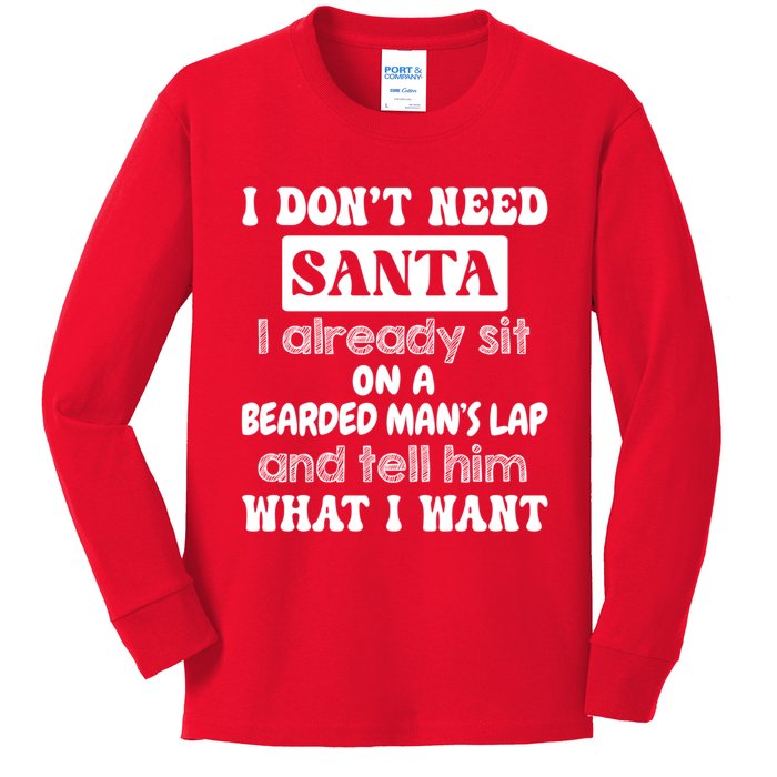 I DonT Need Santa I Already Sit On A Bearded ManS Lap Kids Long Sleeve Shirt