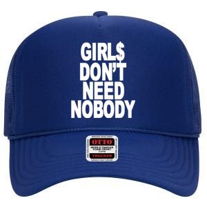 I Dont Need Nobody Funny Girl High Crown Mesh Back Trucker Hat