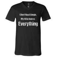 I Dont Need Google Funny V-Neck T-Shirt