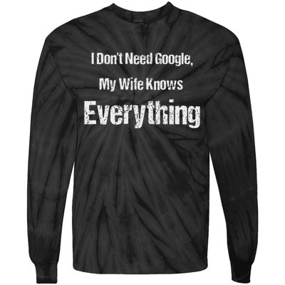 I Dont Need Google Funny Tie-Dye Long Sleeve Shirt