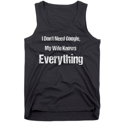 I Dont Need Google Funny Tank Top