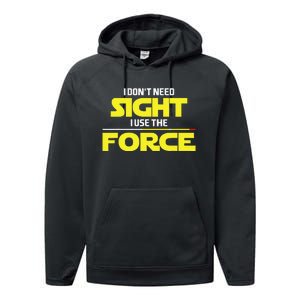 I Don't Need Sight I Use the Force Blind Blindness Vision Performance Fleece Hoodie