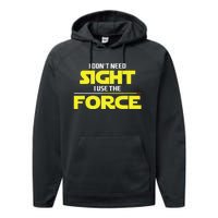 I Don't Need Sight I Use the Force Blind Blindness Vision Performance Fleece Hoodie