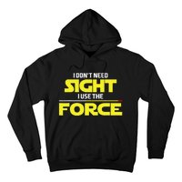 I Don't Need Sight I Use the Force Blind Blindness Vision Hoodie