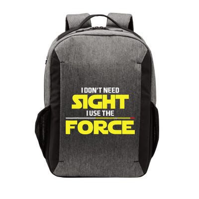 I Don't Need Sight I Use the Force Blind Blindness Vision Vector Backpack
