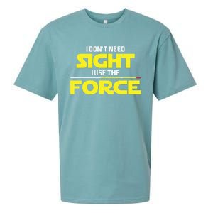 I Don't Need Sight I Use the Force Blind Blindness Vision Sueded Cloud Jersey T-Shirt