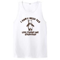 I Dont Need Sex Life Fucks Me Everyday PosiCharge Competitor Tank