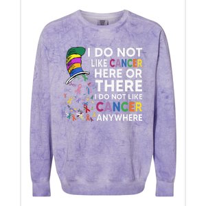 I Do Not Like Cancer Here Or There I Do Not Like Cancer Colorblast Crewneck Sweatshirt