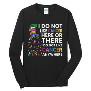 I Do Not Like Cancer Here Or There I Do Not Like Cancer Tall Long Sleeve T-Shirt