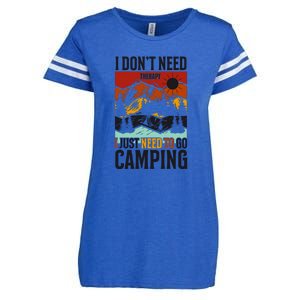 I Dont Need Therapy I Just Need To Go Camping Gift Enza Ladies Jersey Football T-Shirt