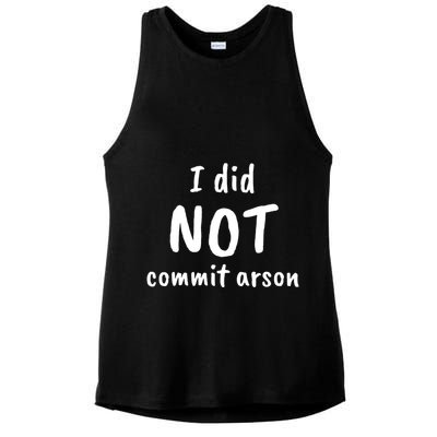 I Did Not Commit Arson Quote Ladies PosiCharge Tri-Blend Wicking Tank