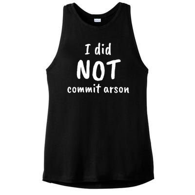 I Did Not Commit Arson Quote Ladies PosiCharge Tri-Blend Wicking Tank