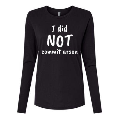 I Did Not Commit Arson Quote Womens Cotton Relaxed Long Sleeve T-Shirt