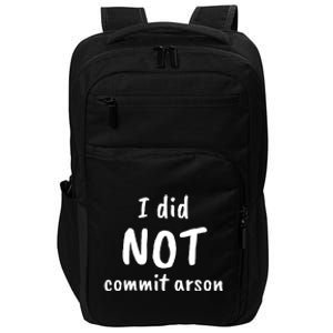 I Did Not Commit Arson Quote Impact Tech Backpack