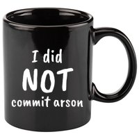 I Did Not Commit Arson Quote 11oz C Handle Ceramic Mug