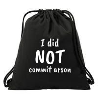I Did Not Commit Arson Quote Drawstring Bag