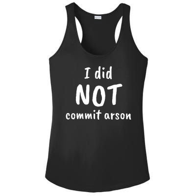 I Did Not Commit Arson Quote Ladies PosiCharge Competitor Racerback Tank