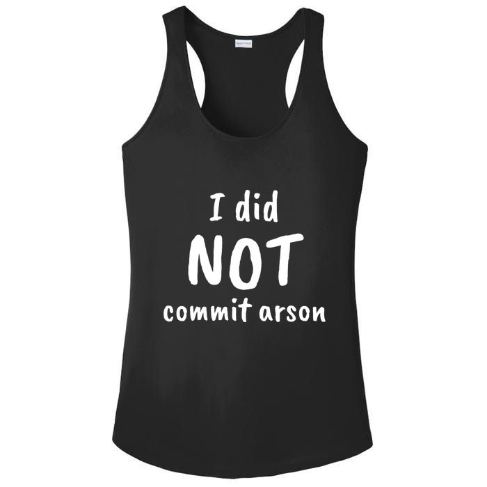 I Did Not Commit Arson Quote Ladies PosiCharge Competitor Racerback Tank
