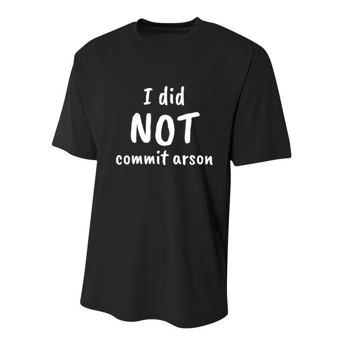 I Did Not Commit Arson Quote Youth Performance Sprint T-Shirt