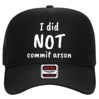I Did Not Commit Arson Quote Trucker Hat