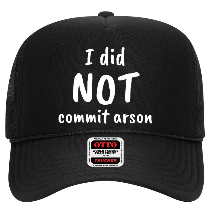 I Did Not Commit Arson Quote Trucker Hat