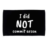 I Did Not Commit Arson Quote Microfiber Hand Towel