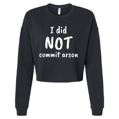 I Did Not Commit Arson Quote Cropped Pullover Crew