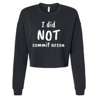 I Did Not Commit Arson Quote Cropped Pullover Crew