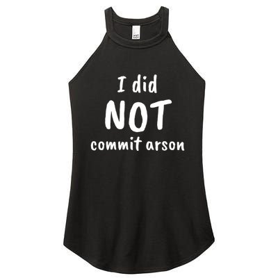 I Did Not Commit Arson Quote Women's Perfect Tri Rocker Tank