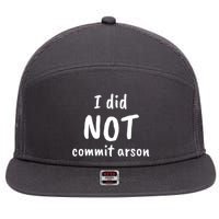 I Did Not Commit Arson Quote 7 Panel Mesh Trucker Snapback Hat