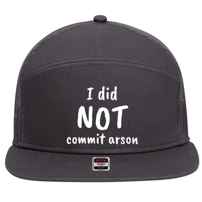 I Did Not Commit Arson Quote 7 Panel Mesh Trucker Snapback Hat
